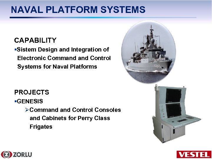 NAVAL PLATFORM SYSTEMS CAPABILITY §Sistem Design and Integration of Electronic Command Control Systems for