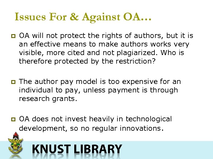 Issues For & Against OA… p OA will not protect the rights of authors,