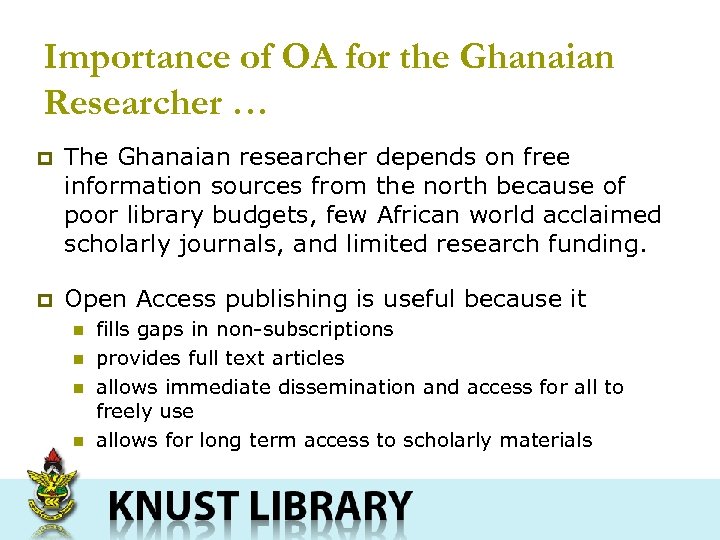 Importance of OA for the Ghanaian Researcher … p The Ghanaian researcher depends on