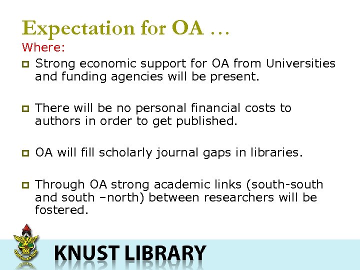 Expectation for OA … Where: p Strong economic support for OA from Universities and