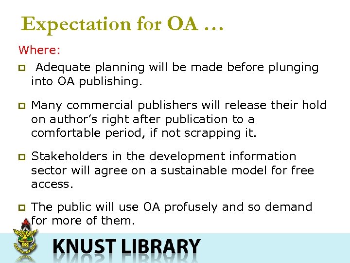 Expectation for OA … Where: p Adequate planning will be made before plunging into