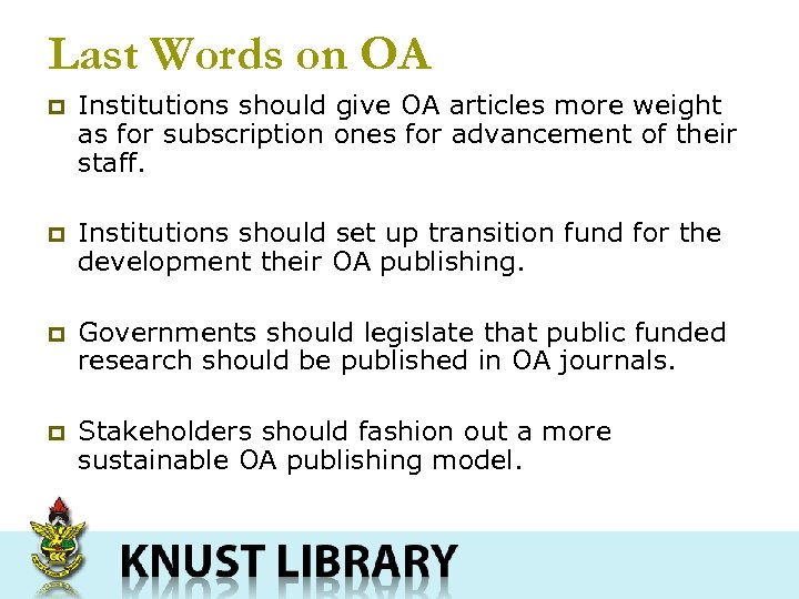 Last Words on OA p Institutions should give OA articles more weight as for