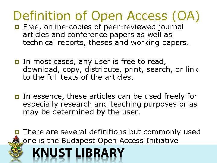 Definition of Open Access (OA) p Free, online-copies of peer-reviewed journal articles and conference