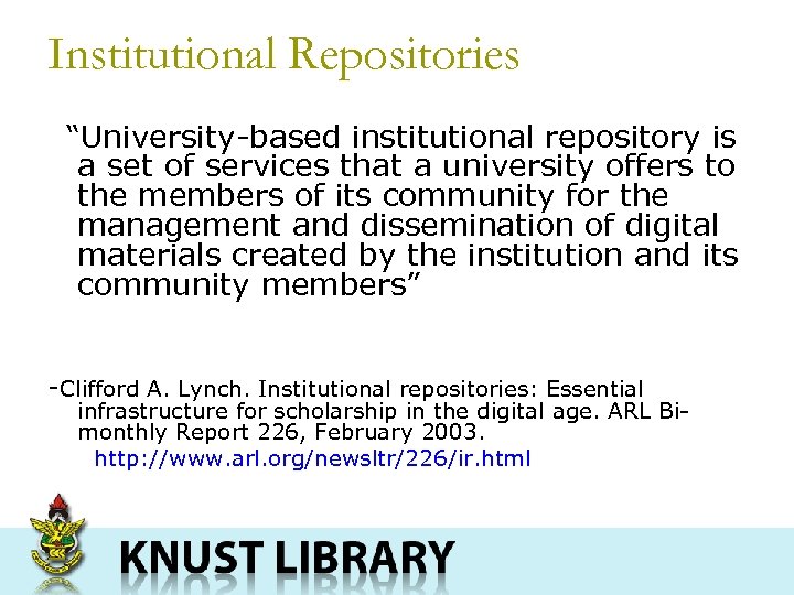 Institutional Repositories “University-based institutional repository is a set of services that a university offers