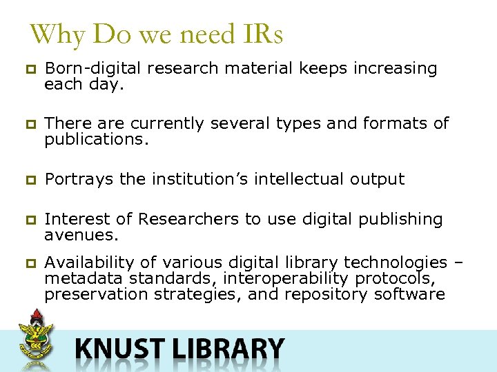 Why Do we need IRs p Born-digital research material keeps increasing each day. p