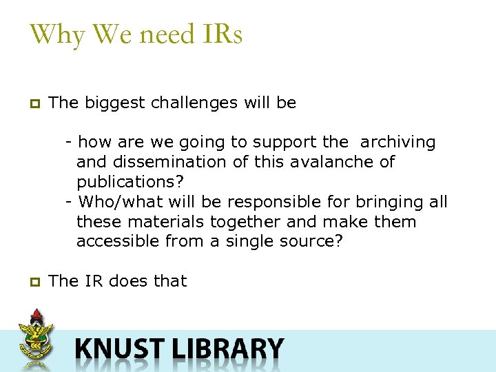 Why We need IRs p The biggest challenges will be - how are we