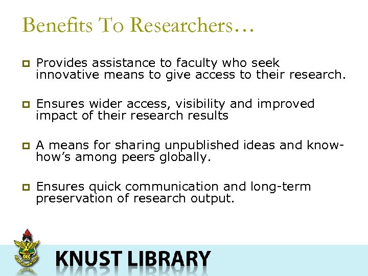 Benefits To Researchers… p Provides assistance to faculty who seek innovative means to give