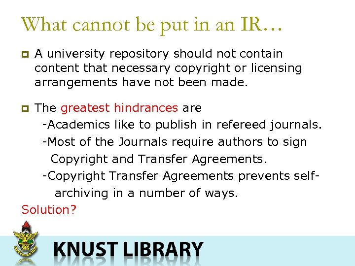 What cannot be put in an IR… p A university repository should not contain