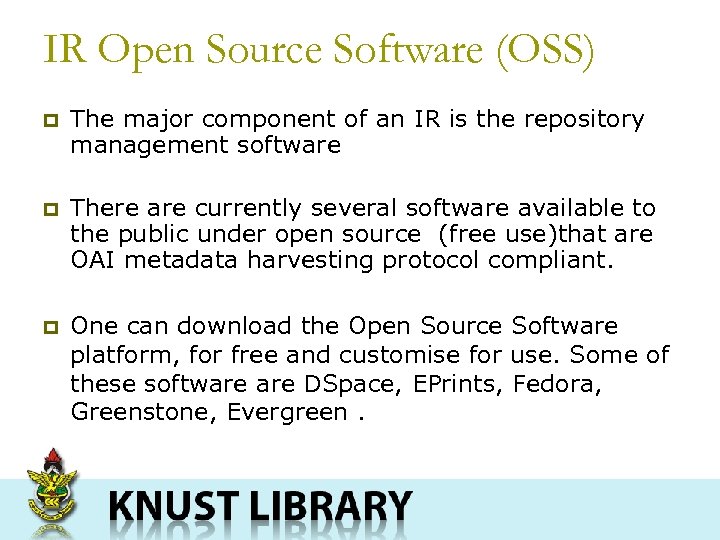 IR Open Source Software (OSS) p The major component of an IR is the