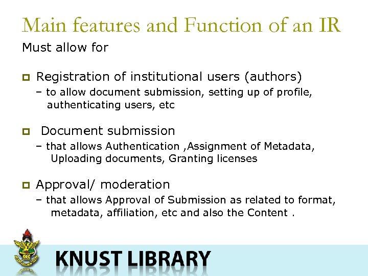 Main features and Function of an IR Must allow for p Registration of institutional