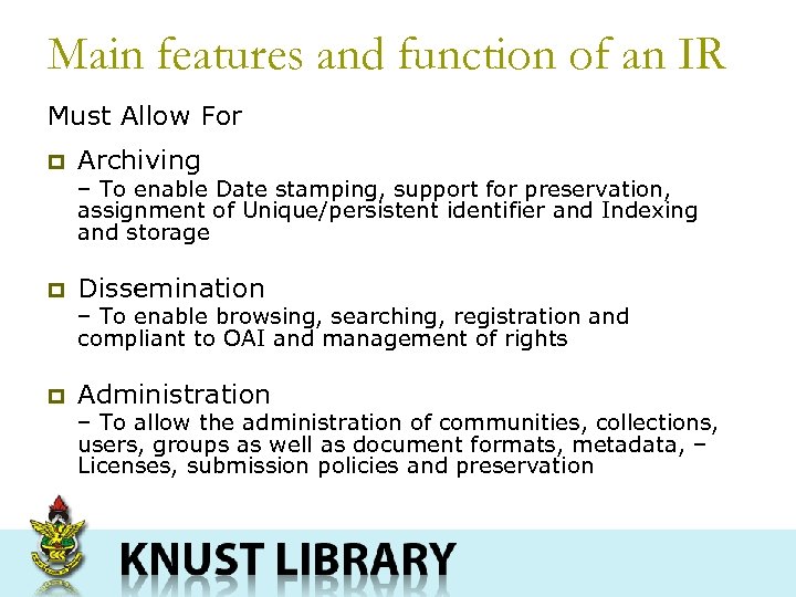 Main features and function of an IR Must Allow For p Archiving – To