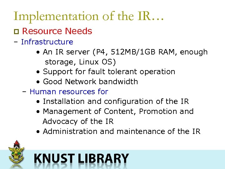 Implementation of the IR… p Resource Needs – Infrastructure • An IR server (P