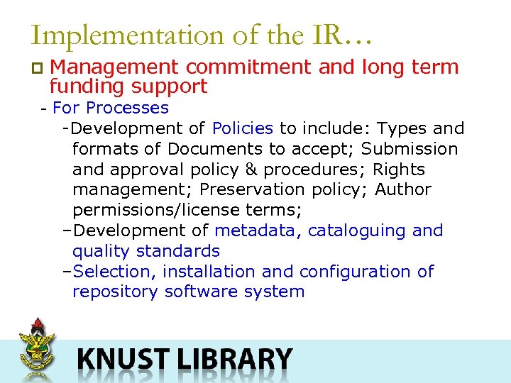 Implementation of the IR… p - Management commitment and long term funding support For