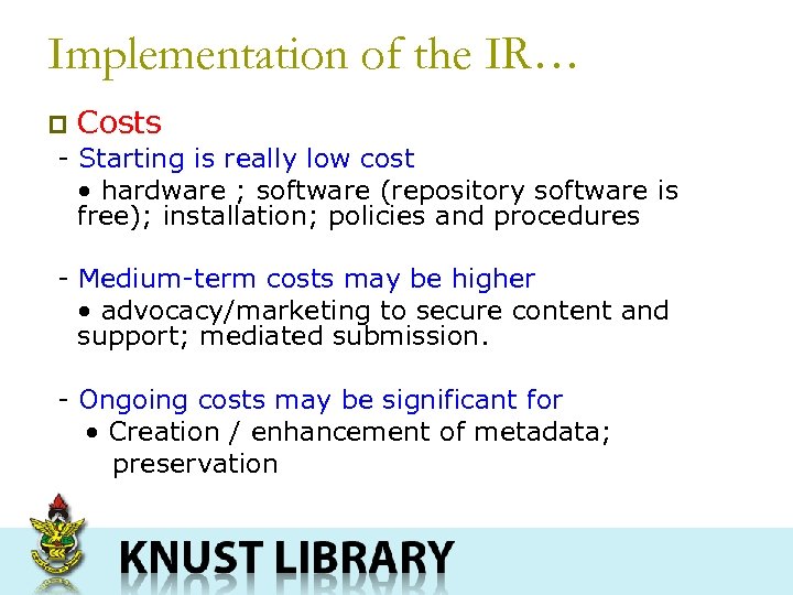 Implementation of the IR… p Costs - Starting is really low cost • hardware