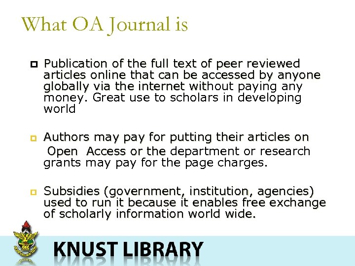 What OA Journal is p p p Publication of the full text of peer