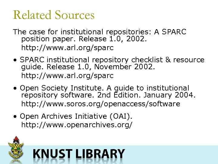 Related Sources The case for institutional repositories: A SPARC position paper. Release 1. 0,