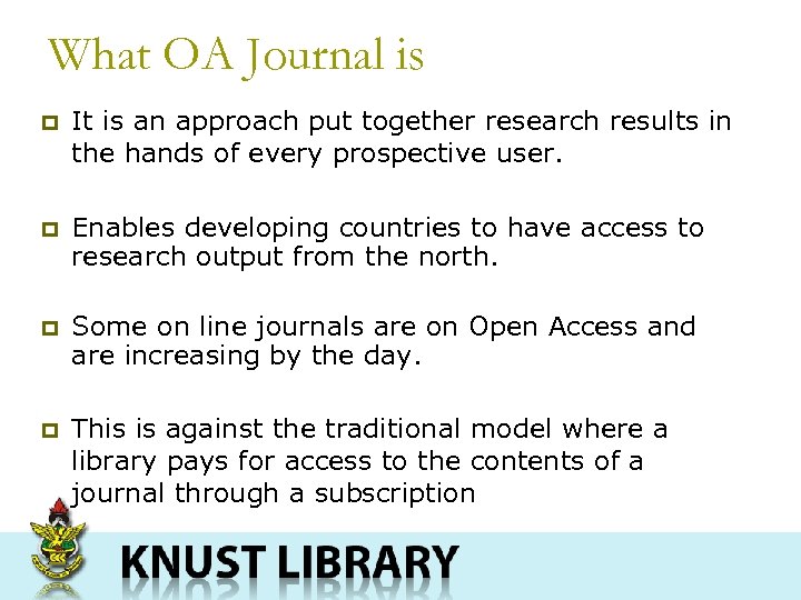 What OA Journal is p It is an approach put together research results in