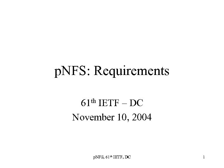 p. NFS: Requirements 61 th IETF – DC November 10, 2004 p. NFS, 61