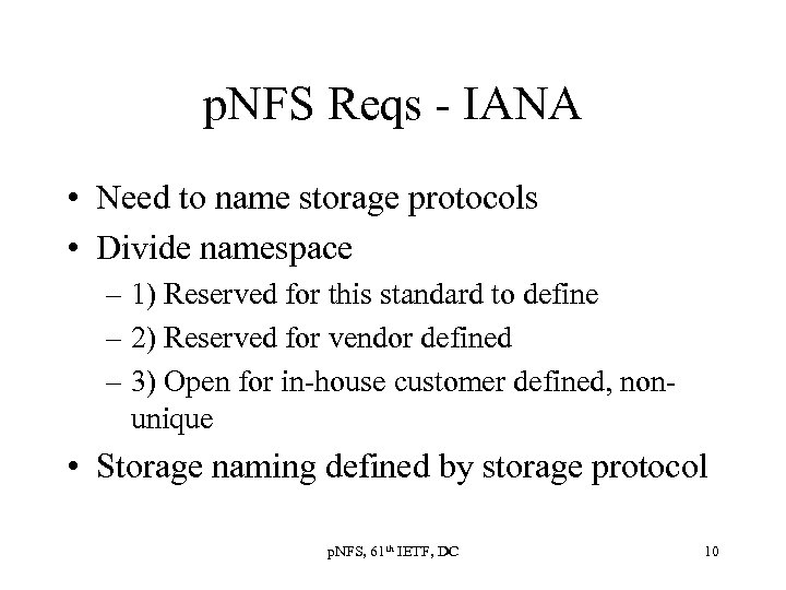 p. NFS Reqs - IANA • Need to name storage protocols • Divide namespace