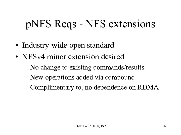 p. NFS Reqs - NFS extensions • Industry-wide open standard • NFSv 4 minor