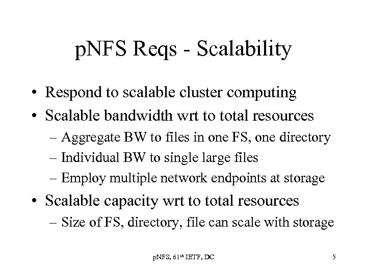 p. NFS Reqs - Scalability • Respond to scalable cluster computing • Scalable bandwidth