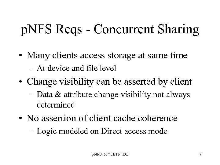 p. NFS Reqs - Concurrent Sharing • Many clients access storage at same time