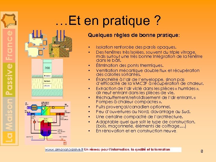 …Et en pratique ? Quelques règles de bonne pratique: • • • Isolation renforcée