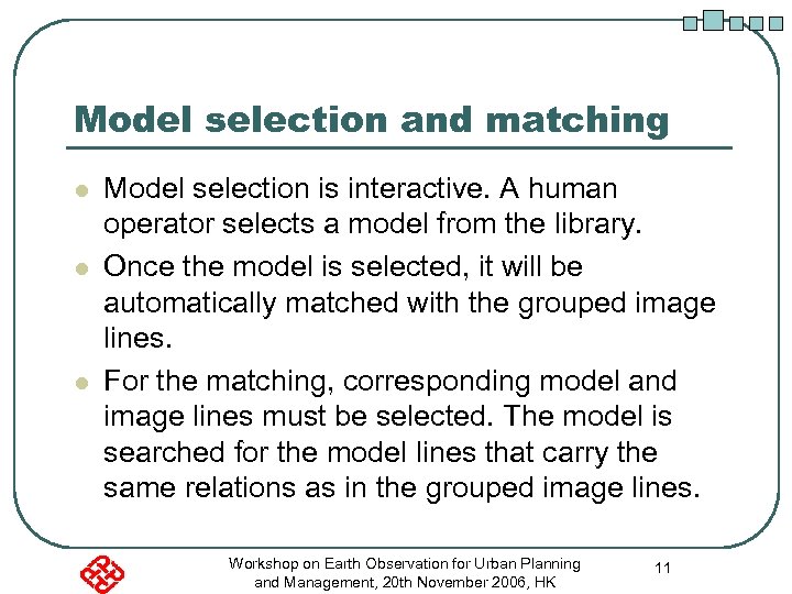 Model selection and matching l l l Model selection is interactive. A human operator