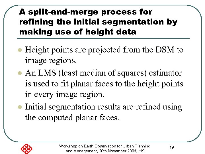 A split-and-merge process for refining the initial segmentation by making use of height data