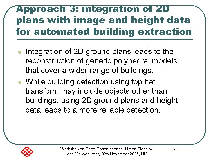 Approach 3: integration of 2 D plans with image and height data for automated
