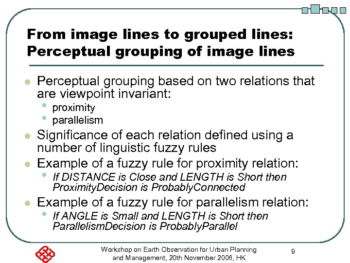 From image lines to grouped lines: Perceptual grouping of image lines l Perceptual grouping