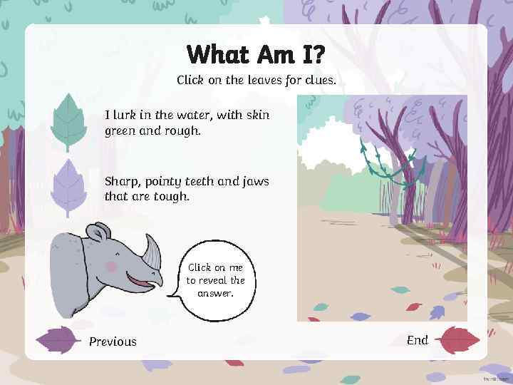 What Am I? Click on the leaves for clues. I lurk in the water,