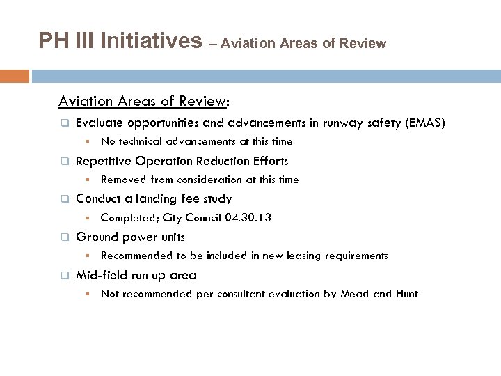 PH III Initiatives – Aviation Areas of Review: q Evaluate opportunities and advancements in