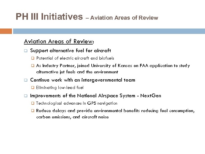 PH III Initiatives – Aviation Areas of Review: q Support alternative fuel for aircraft