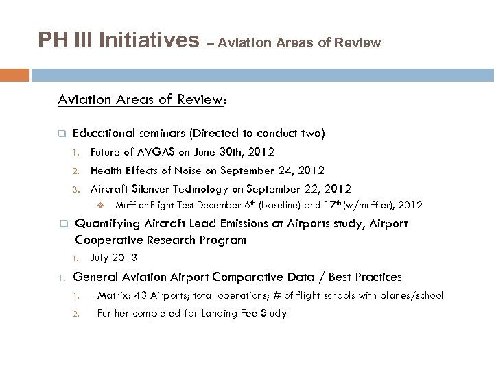 PH III Initiatives – Aviation Areas of Review: q Educational seminars (Directed to conduct