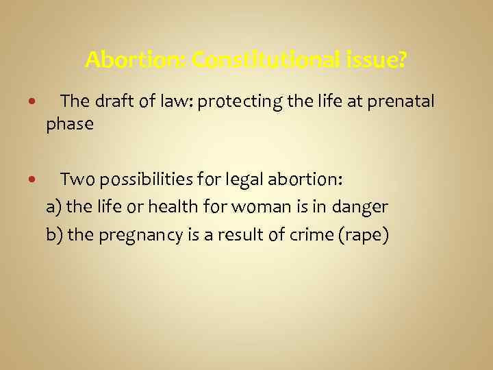 Abortion: Constitutional issue? The draft of law: protecting the life at prenatal phase Two