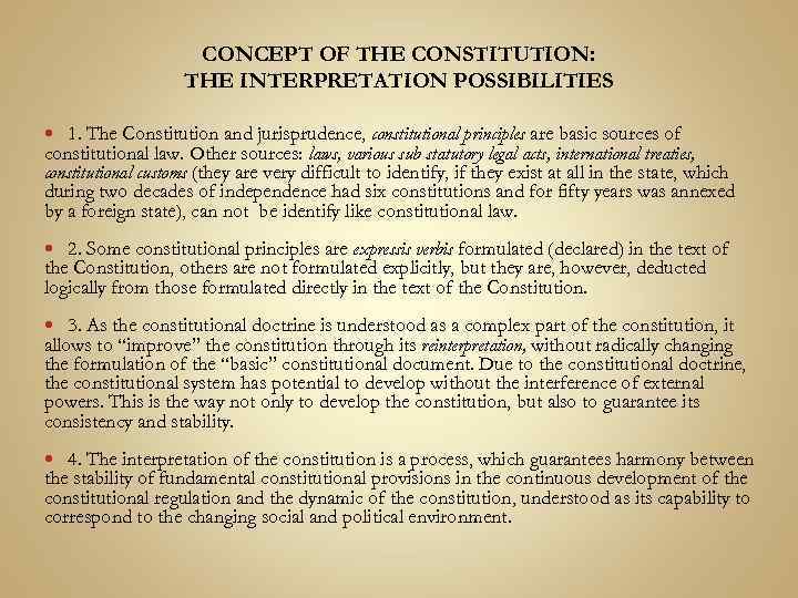 CONCEPT OF THE CONSTITUTION: THE INTERPRETATION POSSIBILITIES 1. The Constitution and jurisprudence, constitutional principles