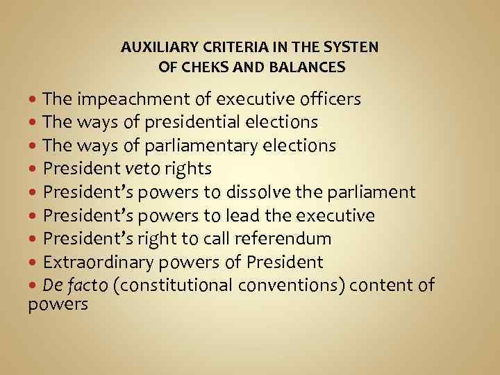 AUXILIARY CRITERIA IN THE SYSTEN OF CHEKS AND BALANCES The impeachment of executive officers