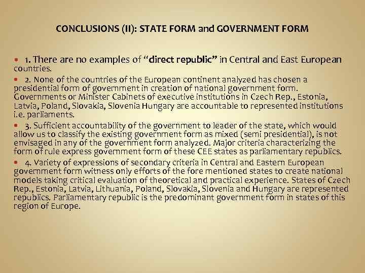 CONCLUSIONS (II): STATE FORM and GOVERNMENT FORM 1. There are no examples of “direct