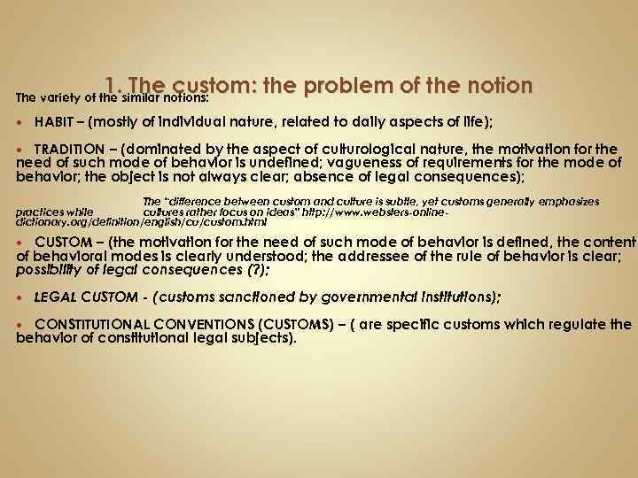 1. The custom: the problem of the notion The variety of the similar notions: