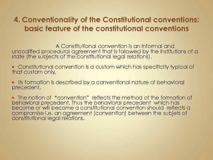 4. Conventionality of the Constitutional conventions: basic feature of the constitutional conventions A Constitutional