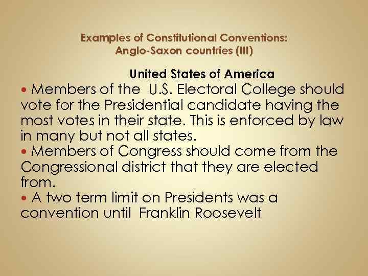 Examples of Constitutional Conventions: Anglo-Saxon countries (III) United States of America Members of the