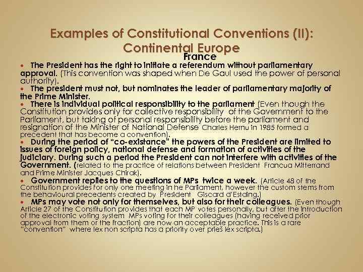 Examples of Constitutional Conventions (II): Continental Europe France The President has the right to