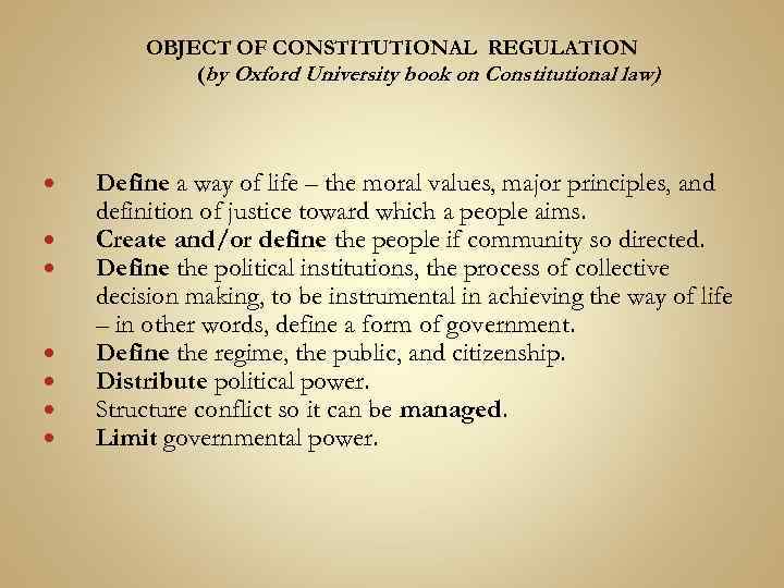 OBJECT OF CONSTITUTIONAL REGULATION (by Oxford University book on Constitutional law) Define a way