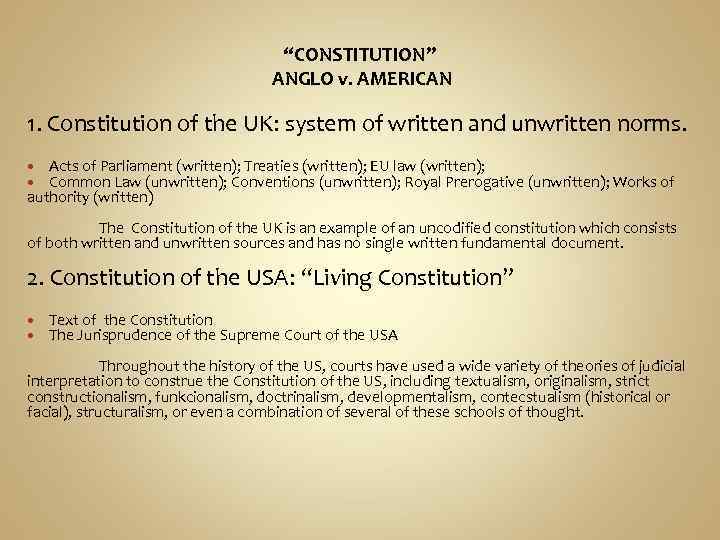 “CONSTITUTION” ANGLO v. AMERICAN 1. Constitution of the UK: system of written and unwritten