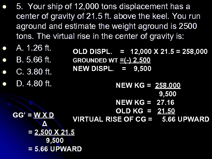 l l l 5. Your ship of 12, 000 tons displacement has a center