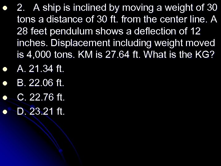 l l l 2. A ship is inclined by moving a weight of 30
