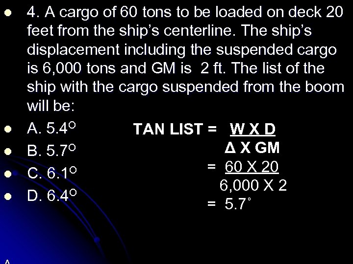 l l l 4. A cargo of 60 tons to be loaded on deck