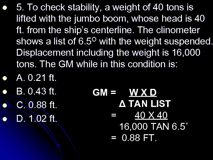 l l l 5. To check stability, a weight of 40 tons is lifted