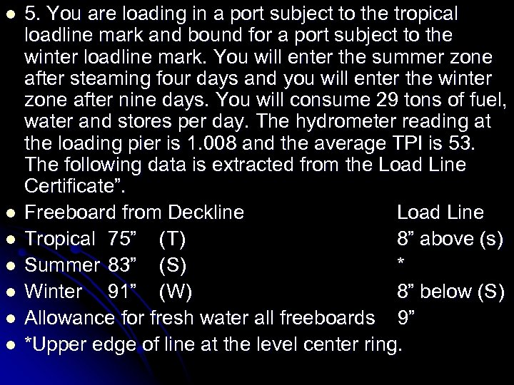 l l l l 5. You are loading in a port subject to the